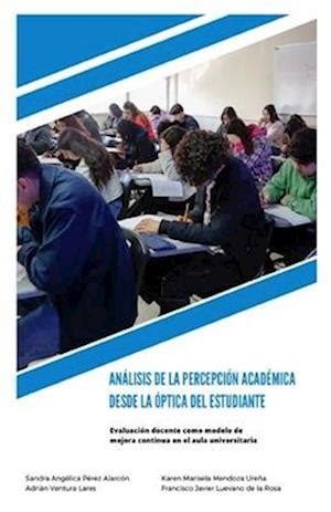 Få Análisis de la Percepción Académica Desde la óptica Del Estudiante