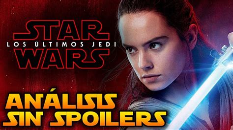 Análisis Y Opinión Del Episodio 8 Los Últimos Jedi Sin Spoilers Star Wars Lord Tuckerpez Youtube