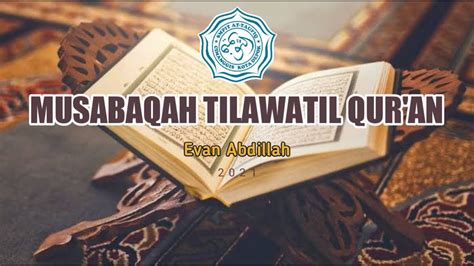 Musabaqah Tilawatil Qur An Evan Abdillah Atq Youtube