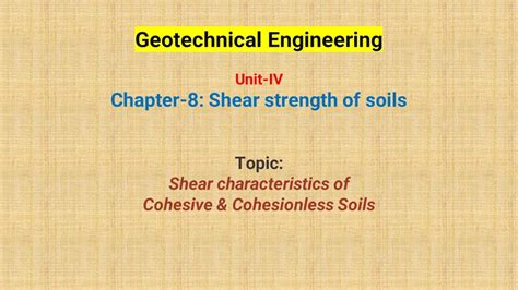 Shear Characteristics Of Cohesive Cohesionless Soils Youtube