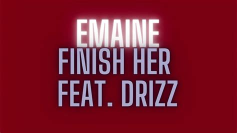 Finish Her Feat Drizz Youtube