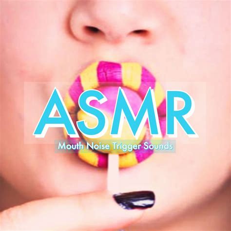 ASMR Mouth Sounds: mejores canciones · discografía · letras