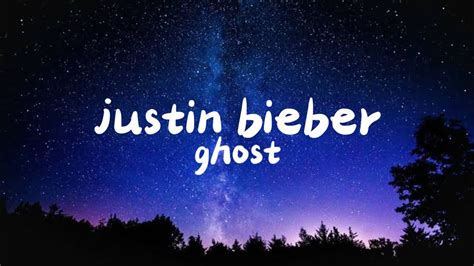 Justin Bieber Ghost Lyrics Youtube