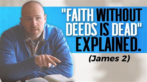 James 2 Faith Without Works Is Dead Explained Does Faith Deeds Salvation Youtube