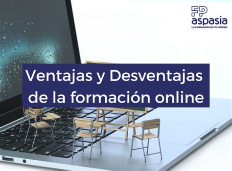 Ventajas Y Desventajas De La Formaci N Profesional Online Fp Aspasia