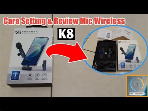 Review Dan Tutorial Cara Menggunakan Wireless Microphone Merk K Youtube