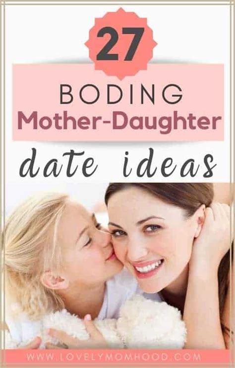 27 Bonding Mother Daughter Date Ideas For Daughters Of All Ages Artofit