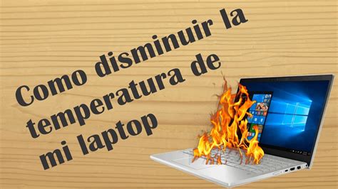 Porque Se Calienta Mi Laptop Como Disminuir La Temperatura Tips Y