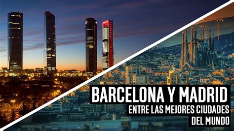 Barcelona Y Madrid Entre Las Mejores Ciudades Del Mundo Para Vivir Y Trabajar En 2021 Youtube