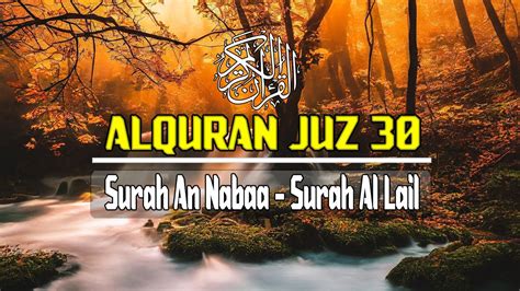 Murottal Merdu Alquran Surah An Naba Surah Al Lail Islam