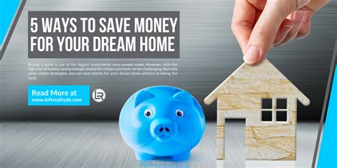 5 Ways To Save Money For Your Dream Home Zachary Foust Loft Team