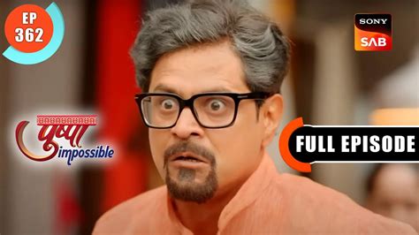 Dilip Ka Asli Chehra Pushpa Impossible Ep 352 Full Episode 22