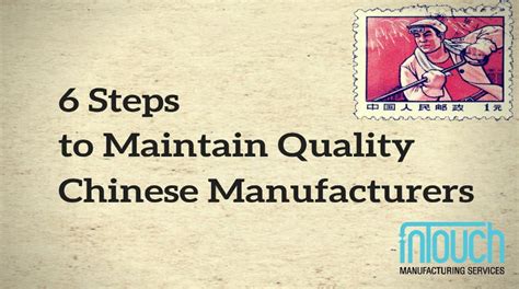 6 Steps to Maintain Quality Chinese Manufacturers