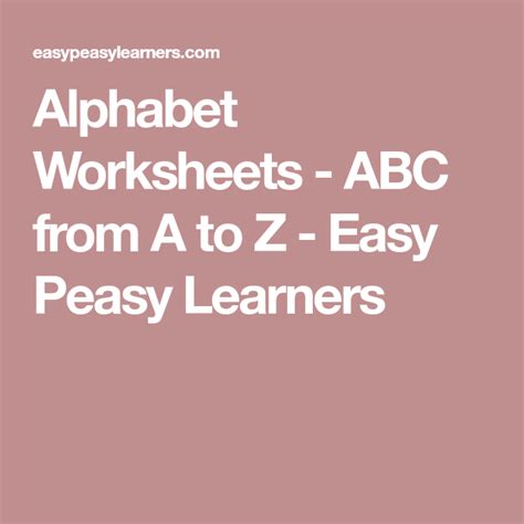 Alphabet Worksheets Abc From A To Z Easy Peasy Learners Alphabet