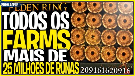 ELDEN RING COMPILADO MAIS DE 25 MILHOES DE RUNAS 7 FARMS NO JOGO