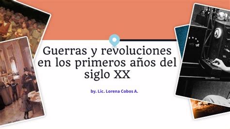 Guerras Y Revoluciones En Los Primeros AÑos Del Siglo Xx