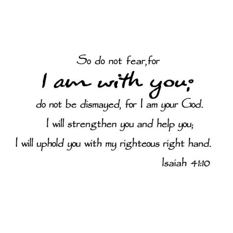 So Do Not Fear For I Am With You Isaiah 4110 Wall Art Wallpaper Wall