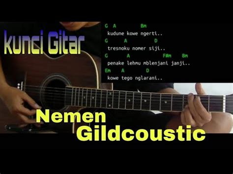 Chord Lagu Nemen Gildcoustic Lengkap Lirik Youtube