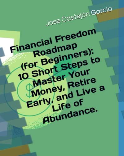 Financial Freedom Roadmap For Beginners 10 Short Steps To Master