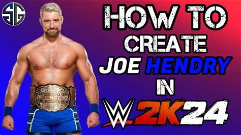 How To Create Joe Hendry In Wwe 2k24 Swansongames Youtube