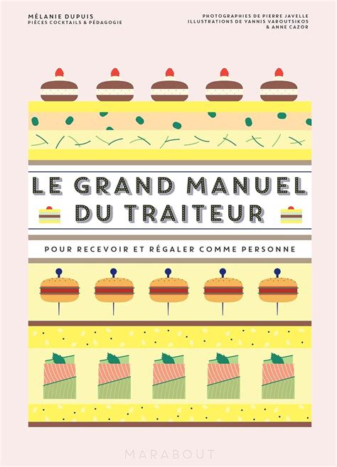 Amazon Fr Le Grand Manuel Du Traiteur Pour Recevoir Comme Personne