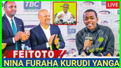 Live FEITOTO ATHIBITISHA KURUDI YANGA SIKIA ALICHOSEMA ALLY KAMWE