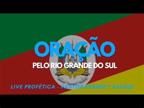 CLAMOR PELO RIO GRANDE DO SUL OREMOS POR TODOS DO SUL DO BRASIL YouTube