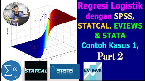 Regresi Logistik Dengan SPSS STATCAL EVIEWS Dan STATA Contoh 1 Part