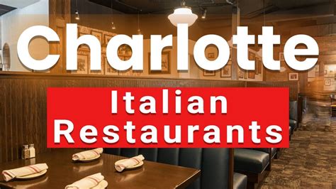 Top Best Italian Restaurants To Visit In Charlotte North Carolina