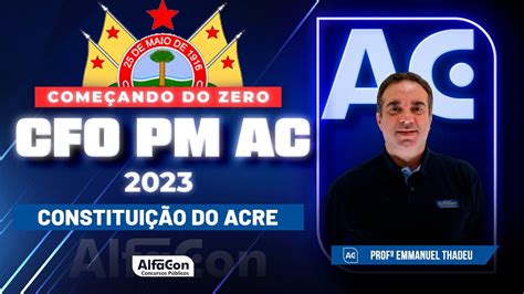 Concurso CFO PM AC 2023 Constituição do Estado do Acre AlfaCon