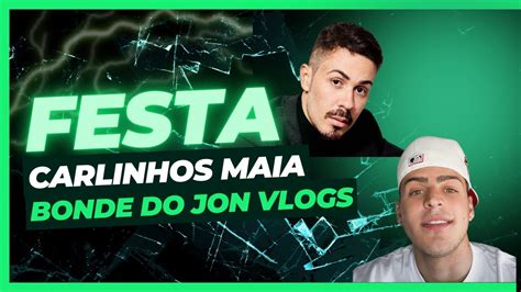 Irl Festa Do Carlinhos Maia Bonde Do Jon Vlogs Chegando Em Peso