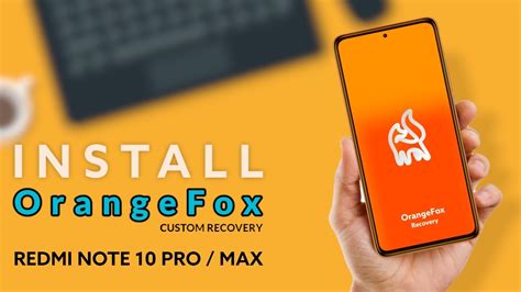 Install Orangefox Recovery On Redmi Note Pro Max Android