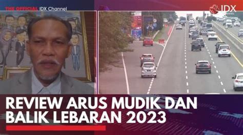 Review Arus Mudik Dan Balik Lebaran 2023