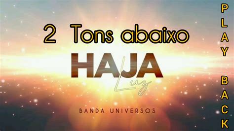 Haja Luz Banda Universos Play Back 2 Tons Abaixo YouTube