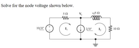 Solved Solve For The Node Voltage Shown Below