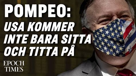 Pompeo Usa Kommer Inte Bara Sitta Och Titta P Kinaexpertens