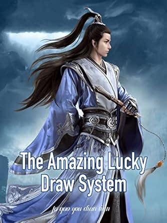 The Amazing Lucky Draw System Wuxia Litrpg Cultivation Adventure Book