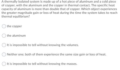 Solved A Thermally Isolated System Is Made Up Of A Hot Piece Chegg