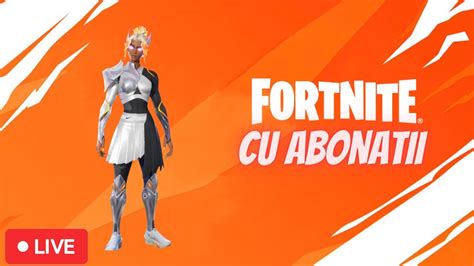 🔴live Jucam Fortnite Cu Abonatii E Vacanta De O Zi Youtube