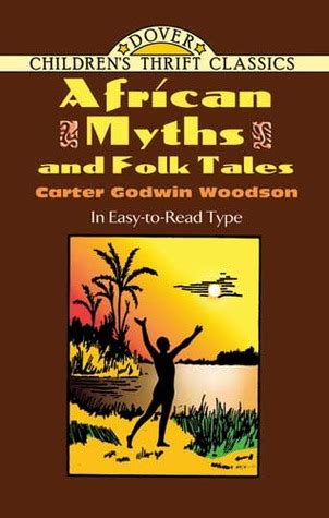 African Myths And Folk Tales By Carter G Woodson