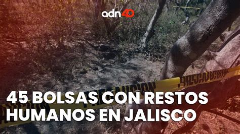 Encuentran 45 Bolsas Con Restos Humanos En Jalisco Ciudad Desnuda