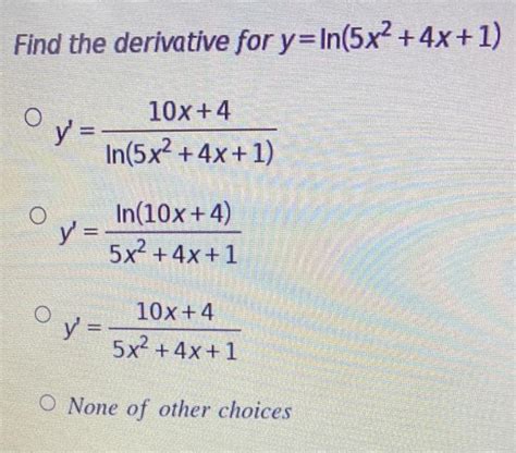 Solved Find The Derivative For Y In 5x2 4x 1 O 10x 4 Y