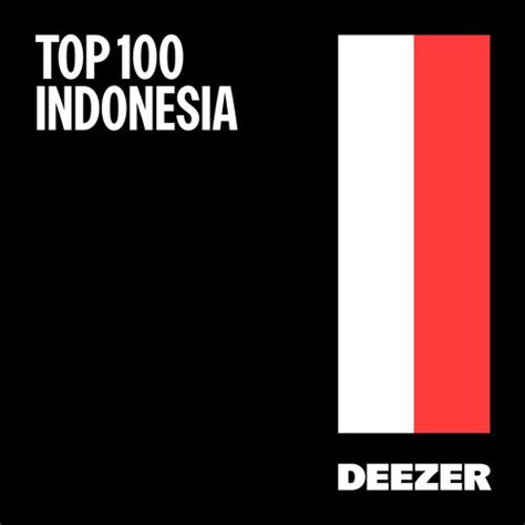 Top Indonesia Playlist Listen On Deezer