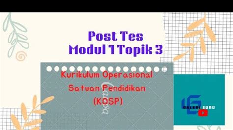 Soal Kunci Jawaban Post Test Modul 1 Susun Tujuan Pembelajaran Yang