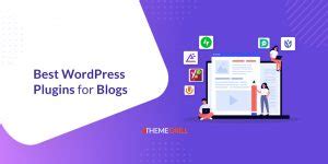 31 Best WordPress Plugins For Blogs For Effective Blogging