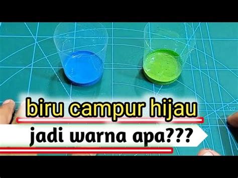 Hasil Warna Cat Dari Campuran Biru Dan Hijau Youtube