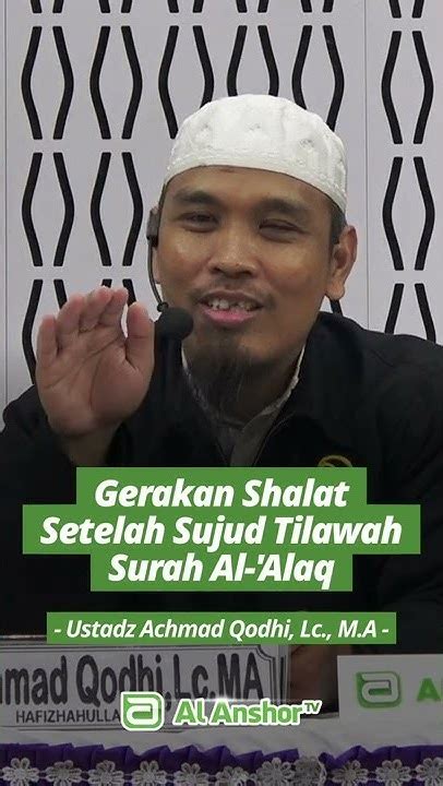 Gerakan Shalat Setelah Sujud Tilawah Surah Al Alaq Ustadz Achmad