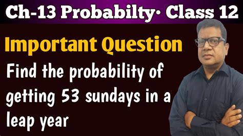 Find The Probability Of Getting 53 Sundays In A Leap Year Probability