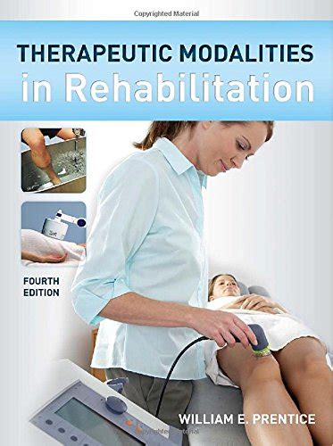 Therapeutic Modalities In Rehabilitation Fourth Edition Therapeutic