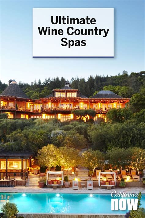 Great Spas In California Wine Country Visit California Napa